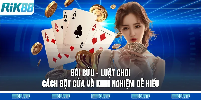 Bài Bửu - Luật Chơi, Cách Đặt Cửa Và Kinh Nghiệm Dễ Hiểu