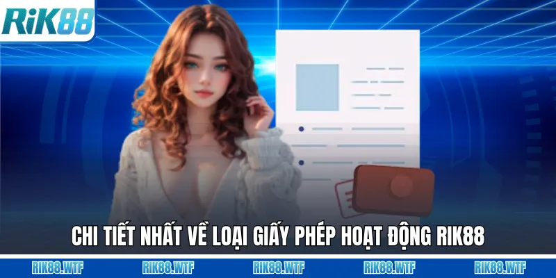 Chi tiết nhất về loại giấy phép hoạt động Rik88