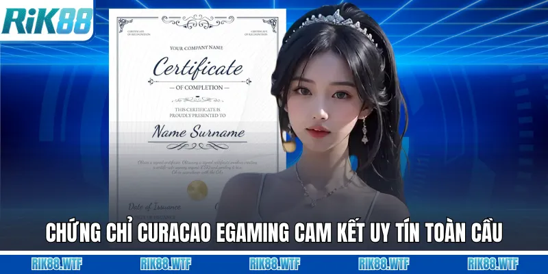Chứng chỉ Curacao eGaming cam kết uy tín toàn cầu